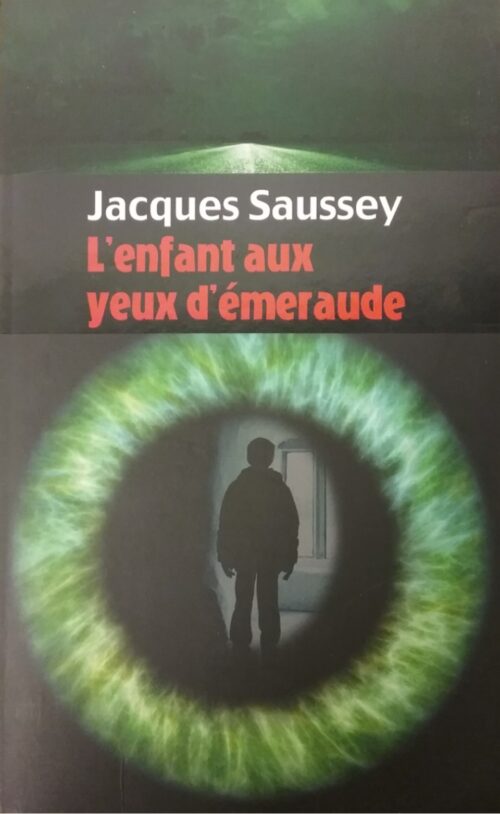 L’enfant aux yeux d’émeraude Jacques Saussey