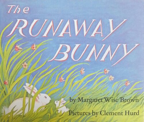 The Runaway Bunny Margaret Wise Brown, Clement Hurd