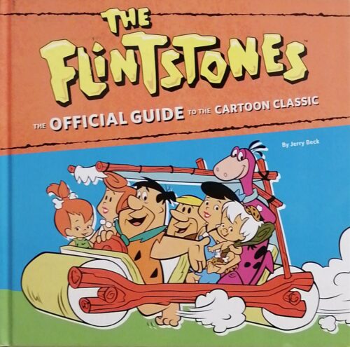 The Flintstones : The Official Guide to the Cartoon Classic Jerry Beck