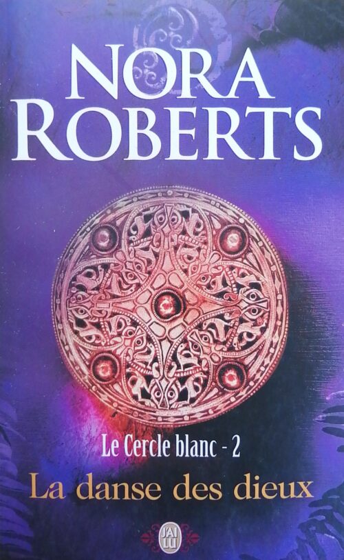 Le Cercle blanc Tome 2 : La danse des dieux Nora Roberts