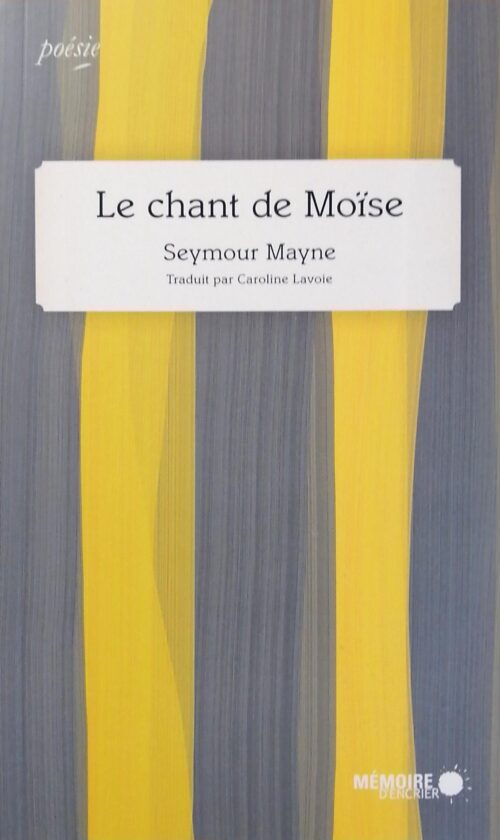 Le chant de Moïse Seymour Mayne