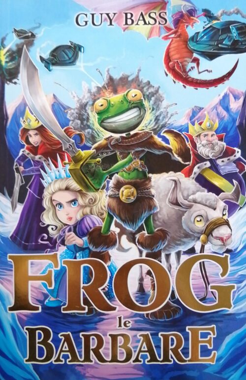 La légende de Frog Tome 2 : Frog le barbare Guy Bass