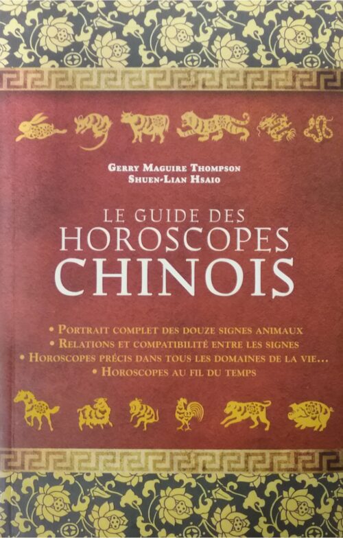 Le guide des horoscopes chinois Gerry Maguire Thompson, Shuen-Lian Hsaio