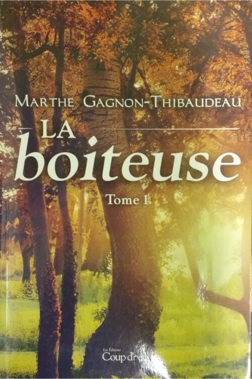 La boiteuse tome 1 Marthe Gagnon-Thibaudeau