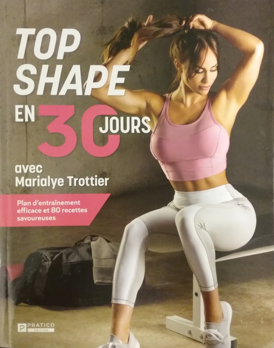 Top shape en 30 jours Marialye Trottier