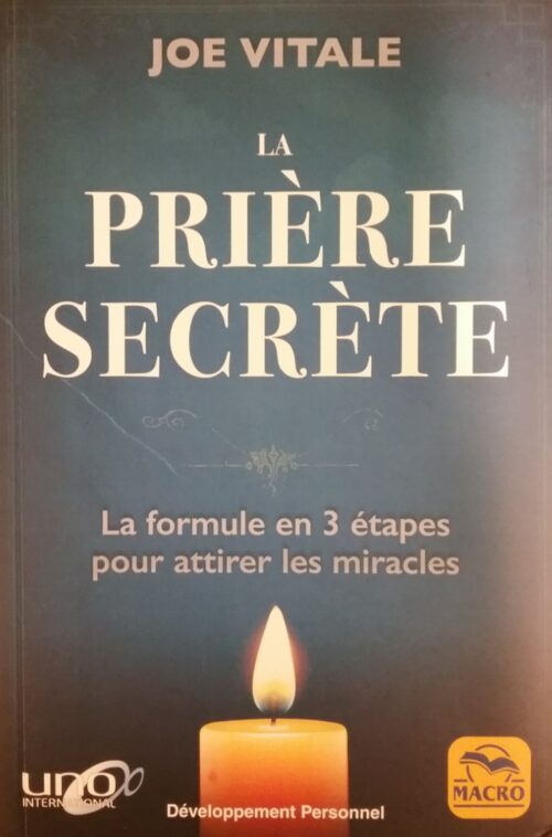 La prière secrète la formule en 3 étapes pour attirer les miracles Joe Vitale