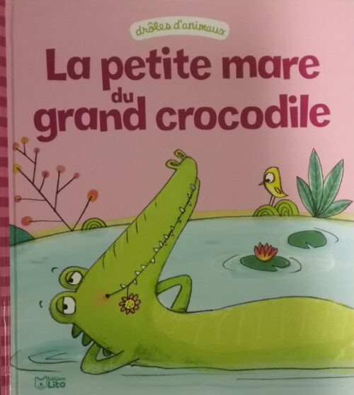 La petite mare du grand crocodile Gaëlle Buteau Cécile Hudrisier