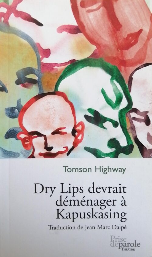 Dry Lips devrait déménager à Kapuskasing Tomson Highway