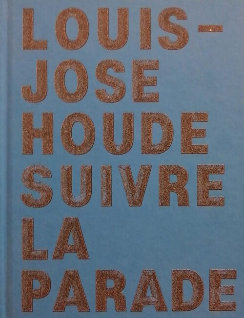 Suivre la parade Louis-José Houde