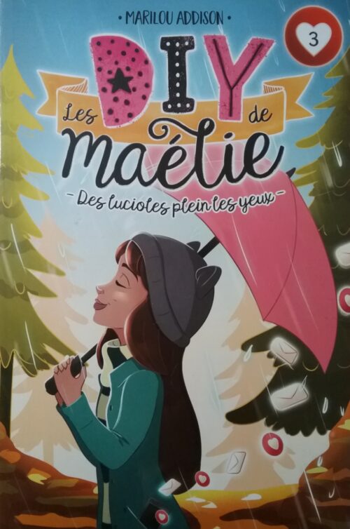 Les DIY de Maélie tome 3 des lucioles plein les yeux Marilou Addison