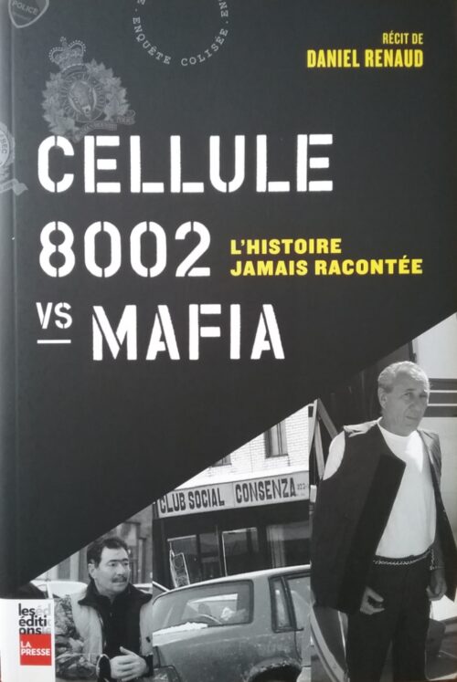 Cellule 8002 VS Mafia l’histoire jamais racontée Daniel Renaud