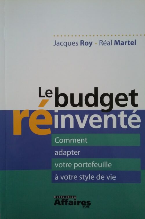 Le budget réinventé Jacques Roy Réal Martel