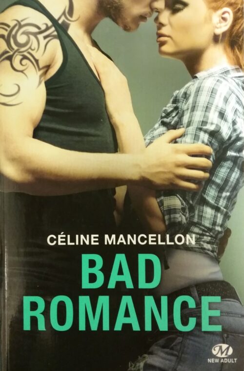 Bad romance Tome 1 Céline Mancellon
