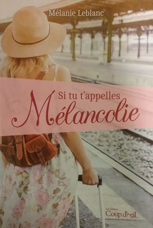 Si tu t'appelles Mélancolie Mélanie Leblanc