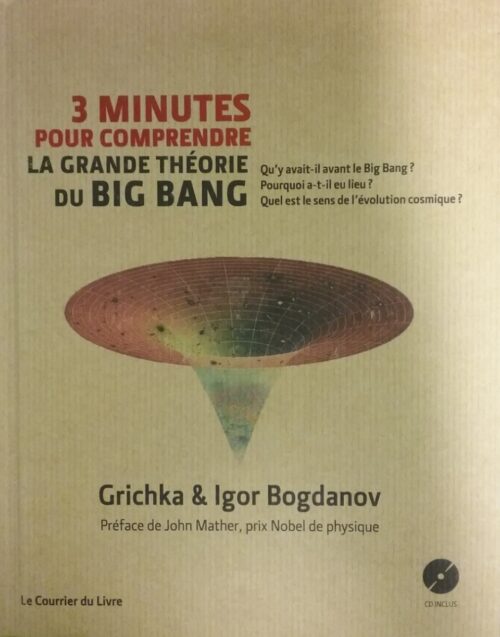 3 minutes pour comprendre la grande théorie du Big Bang Grichka Bogdanov Igor Bogdanov