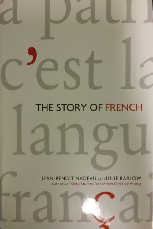 The Story of French Jean-Benoît Nadeau, Julie Barlow