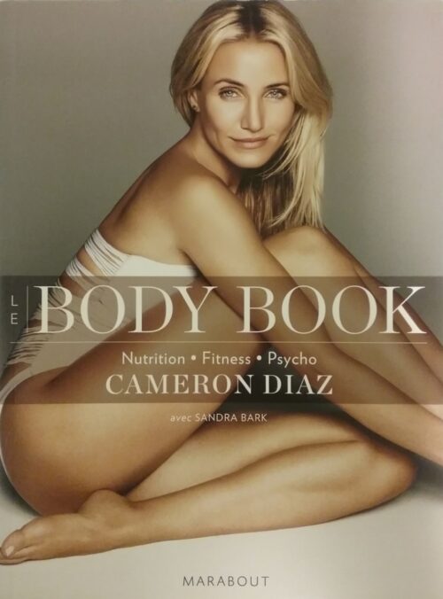 Le Body Body connaître son corps pour s’assumer et s’affirmer Cameron Diaz Sandra Bark