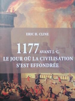 1177 avant J.-C. : Le jour où la civilisation s'est effondrée Eric H. Cline