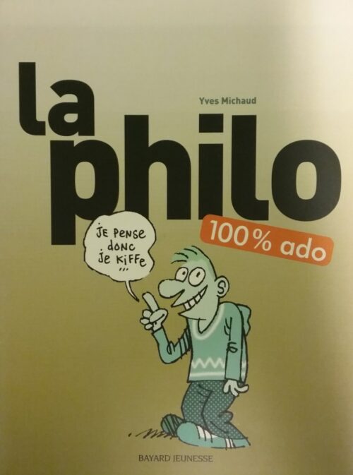 La philo 100% ado Yves Michaud