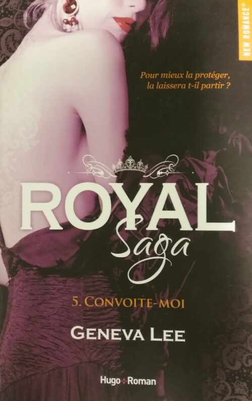 Royal Saga tome 5 convoite-moi Geneva Lee