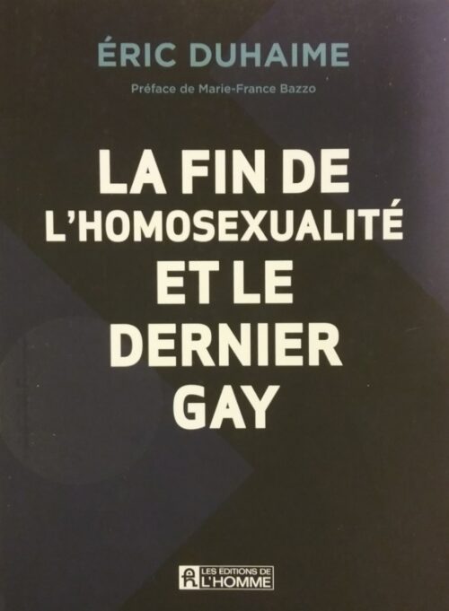 La fin de l’homosexualité et le dernier gay Éric Duhaime