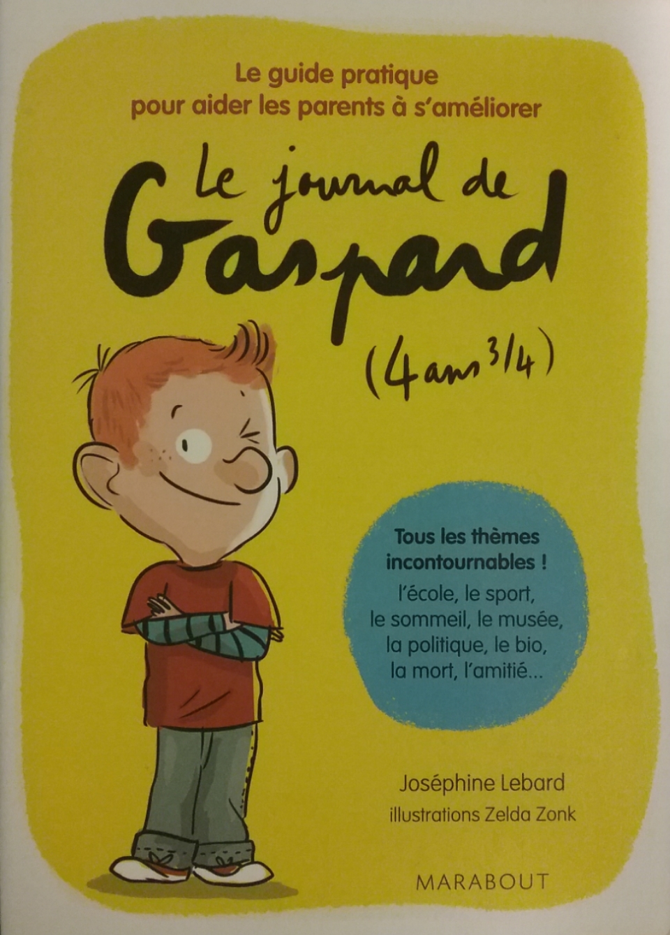 Le journal de Gaspard (4 ans 3/4) le guide pratique pour aider les parents à s’améliorer Joséphine Lebard Zelda Zonk