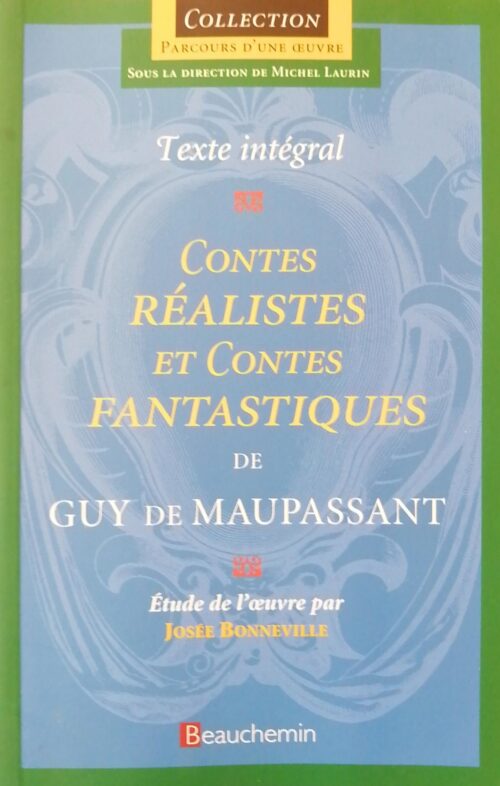 Contes réalistes et contes fantastiques Guy de Maupassant