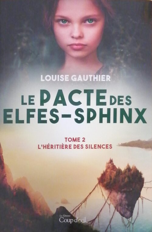 Le pacte des elfes-sphinx tome 2 l'héritière des silences Louise Gauthier