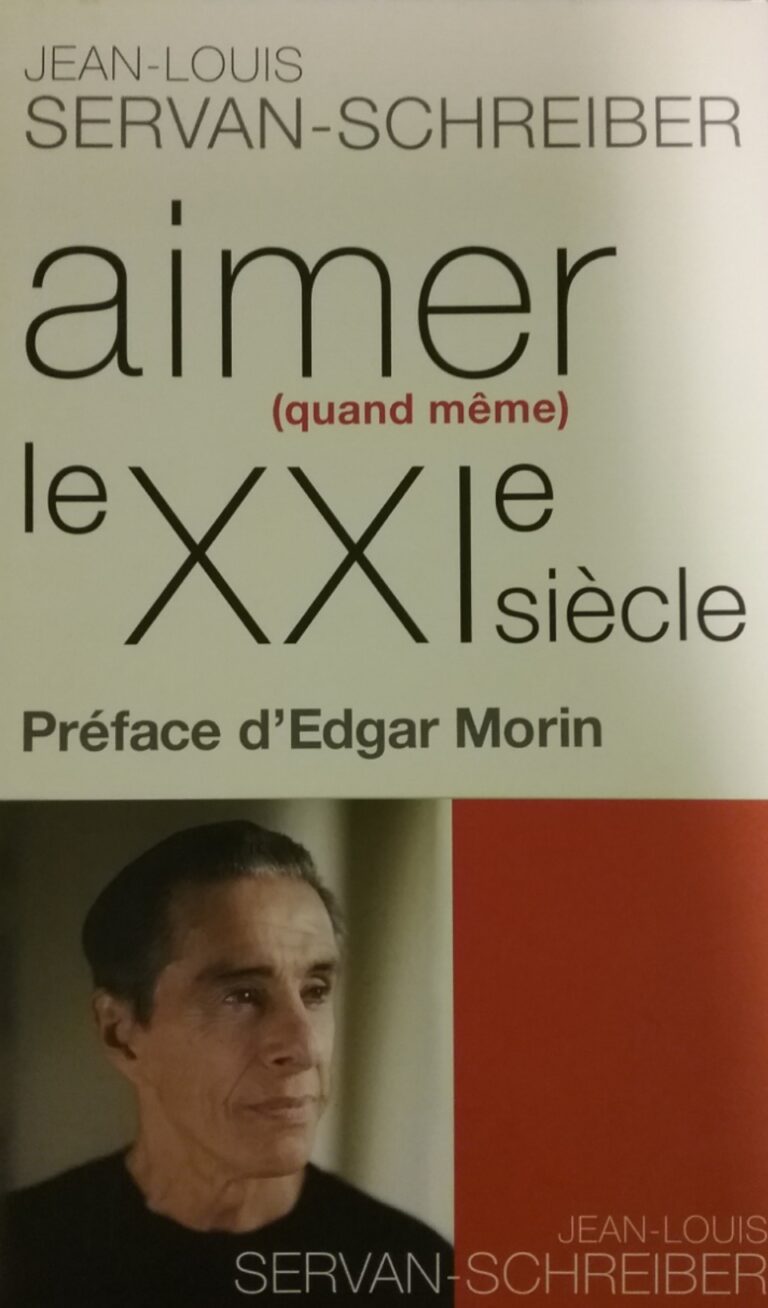 Aimer (quand même) le XXIe siècle Jean-Louis Servan-Schreiber