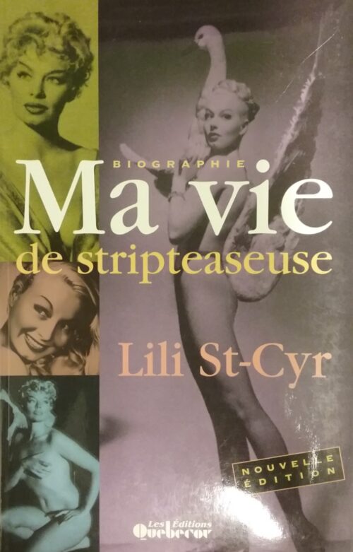 Ma vie de stripteaseuse Lili St-Cyr Jean-Louis D'Amour