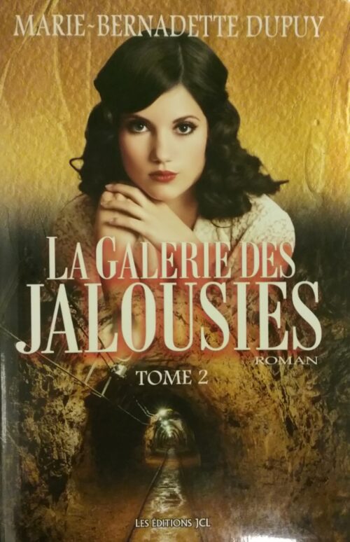 La galerie des jalousies tome 2 Marie-Bernadette Dupuy