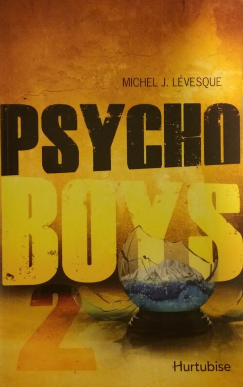 Psycho Boys tome 2 Michel J. Lévesque