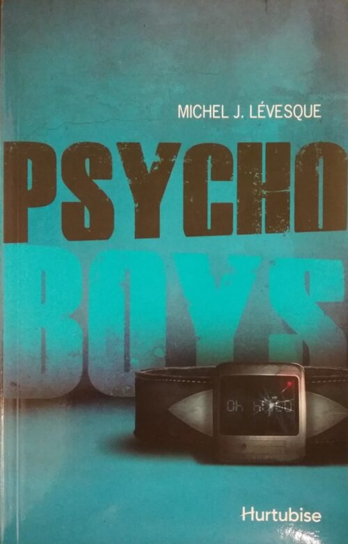 Psycho boys tome 1 Michel J. Lévesque