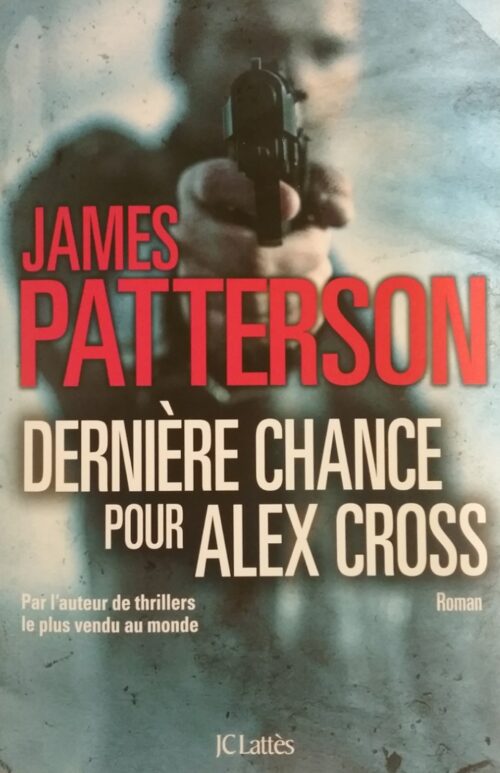 Dernière chance pour Alex Cross James Patterson