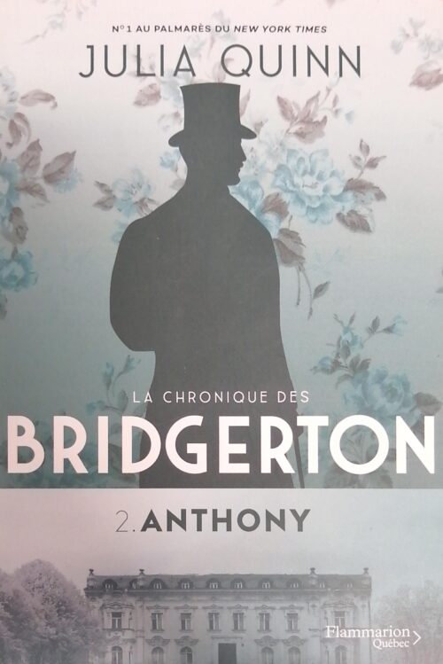 La chronique des Bridgerton Tome 2 : Anthony Julia Quinn