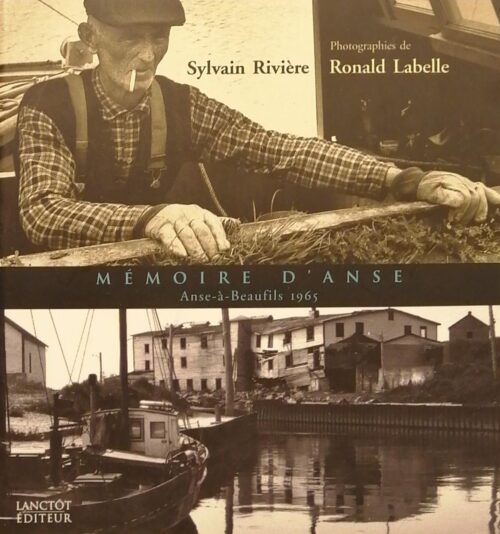 Mémoire d’anse : Anse-à-Beaufils 1965 Sylvain Rivière, Ronald Labelle