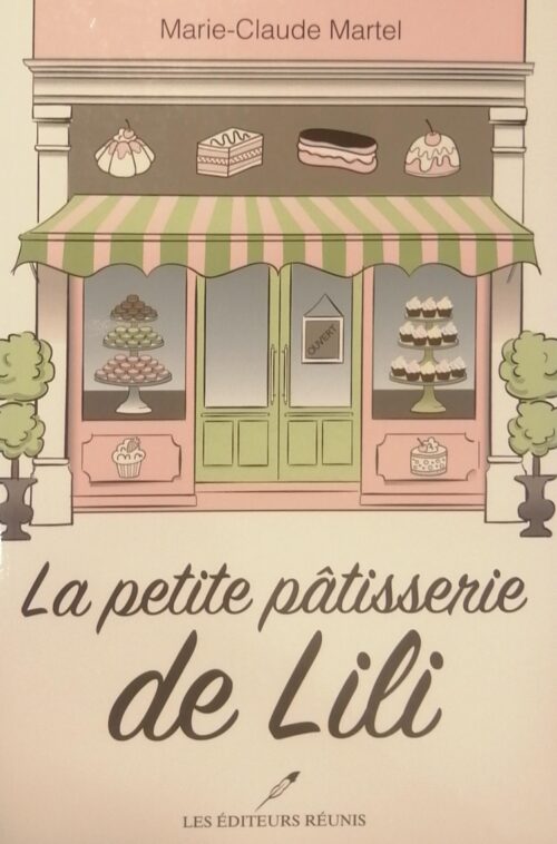 La petite pâtisserie de Lili Marie-Claude Martel