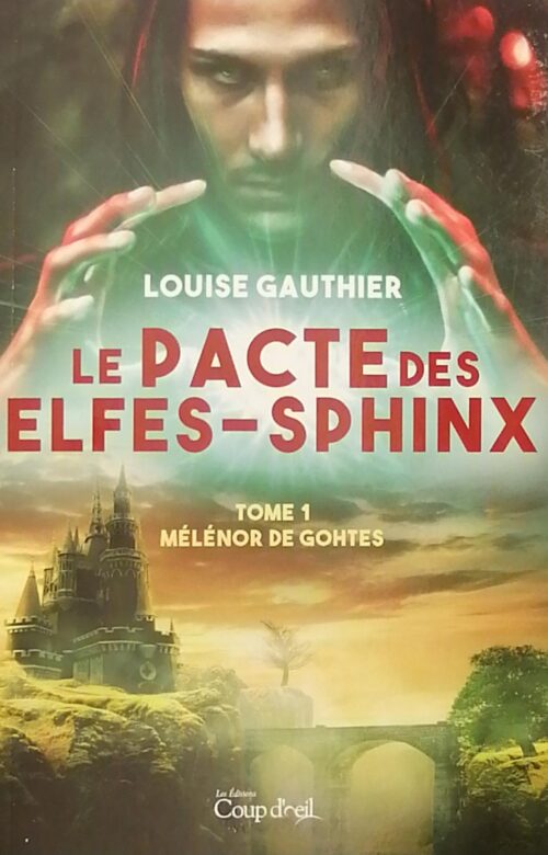 Le pacte des elfes-sphinx Tome 1 : Mélénor de Gohtes Louise Gauthier