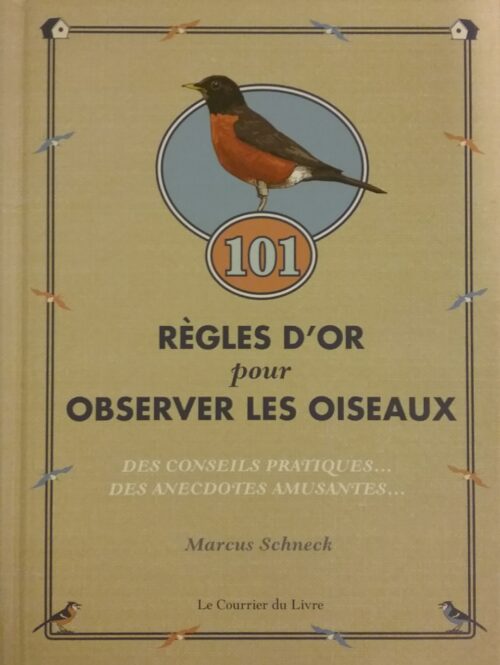 101 règles d’or pour observer les oiseaux Marcus Schneck