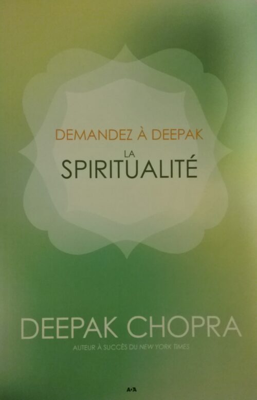 Demandez à Deepak la spiritualité Deepak Chopra
