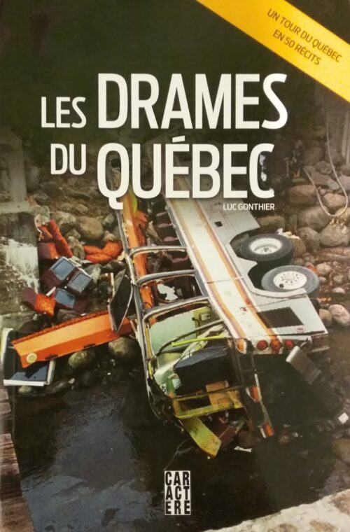 Les drames du Québec Luc Gonthier