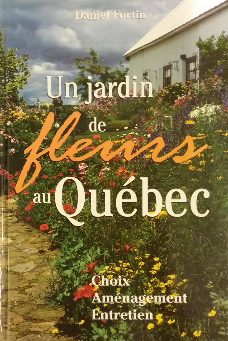 Un jardin de fleurs au Québec Daniel Fortin