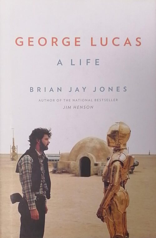 George Lucas : A Life Brian Jay Jones