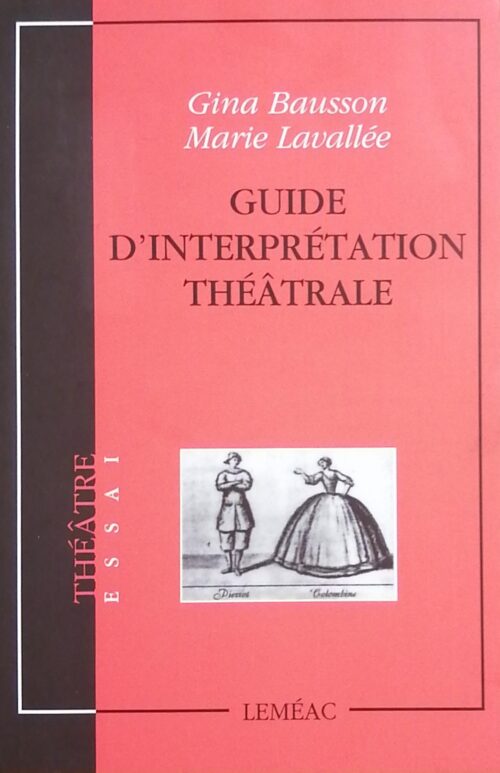 Guide d’interprétation théâtrale Gina Bausson, Marie Lavallée