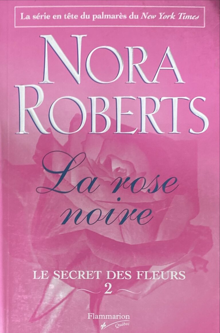 Le secret des fleurs Tome 2 : La rose noire Nora Roberts