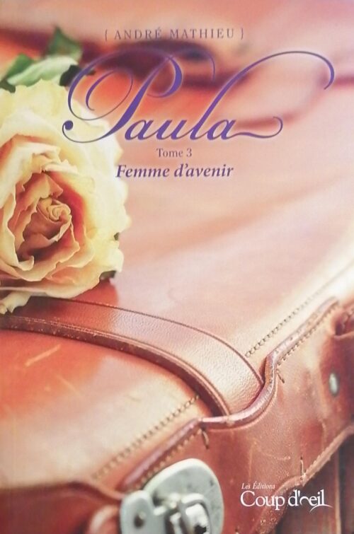 Paula Tome 3 : Femme d’avenir André Mathieu