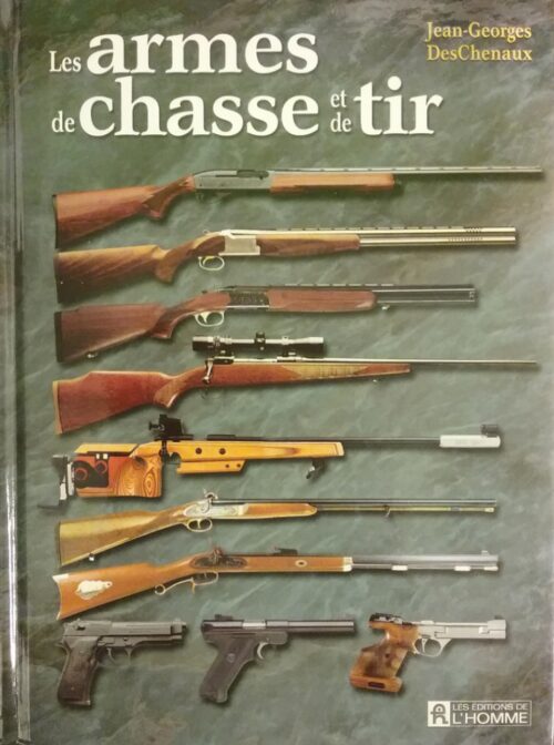 Les armes de chasse et de tir Jean-Georges DesChenaux
