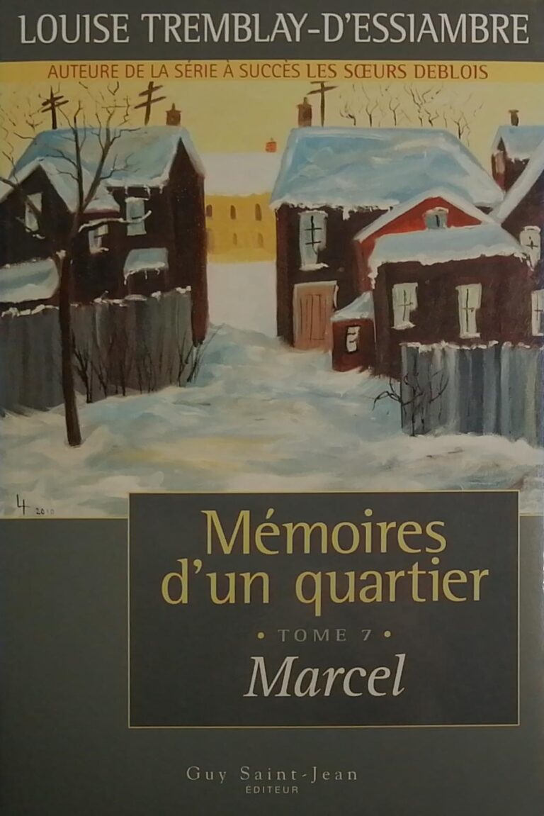 Mémoires d’un quartier Tome 7 : Marcel Louise Tremblay-d'Essiambre