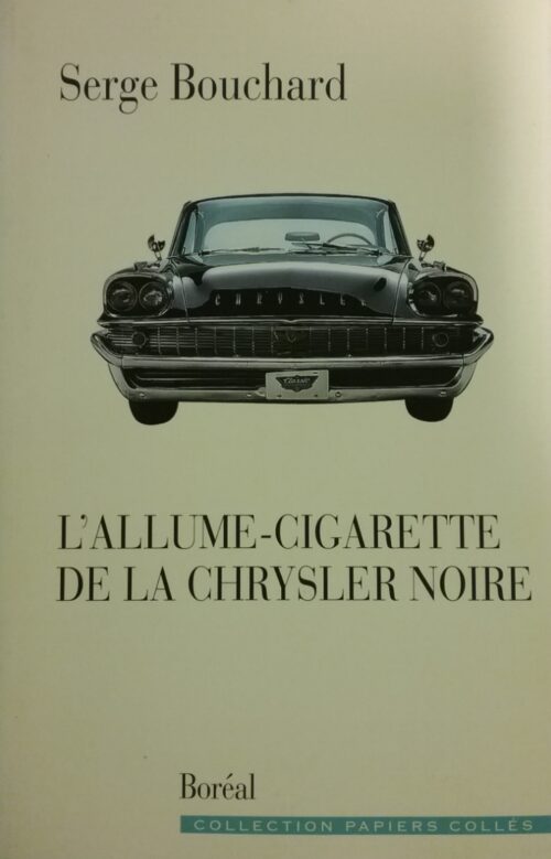 L’allume-cigarette de la Chrysler noire Serge Bouchard