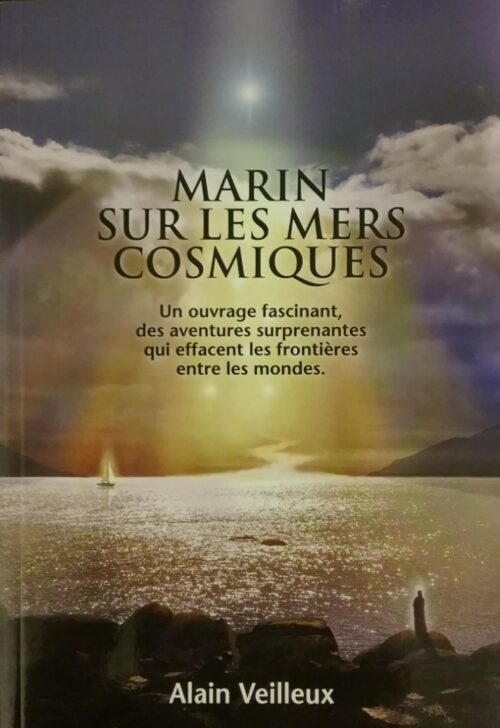 Marin sur les mers cosmiques Alain Veilleux